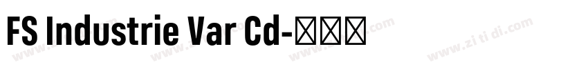 FS Industrie Var Cd字体转换 FS Industrie Var Cd字体转换